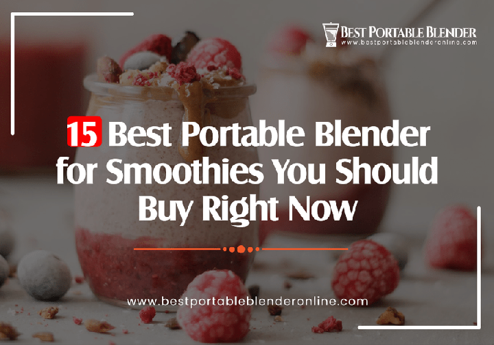 15 Best Portable Blenders for Smoothies You Should Buy Right Now [Featured Image]