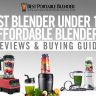 best-blender-under-100-affordable-blenders-reviews-&-buying-guide